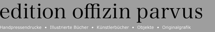 Handpressendrucke, Illustrierte Bücher, Künstlerbücher, Objekte, Originalgrafik